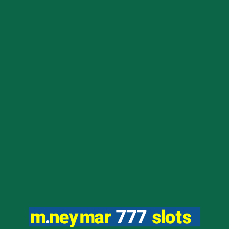 m.neymar 777 slots